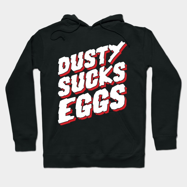 Dusty Sucks Eggs - Terry Funk v4 Hoodie by Emma